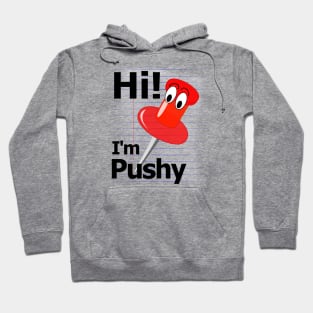 Hi! I'm Pushy the Pushpin Hoodie